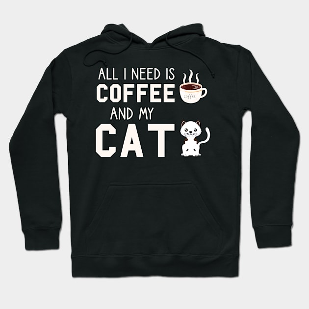 i need Is Coffee and my cat ,Funny cat Mother , cat Moms Gift, Coffee Lover Gift, Funny  For Mom, Coffee Hoodie by  Funny .designs123